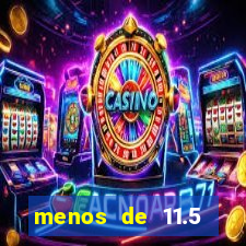 menos de 11.5 escanteios o que significa